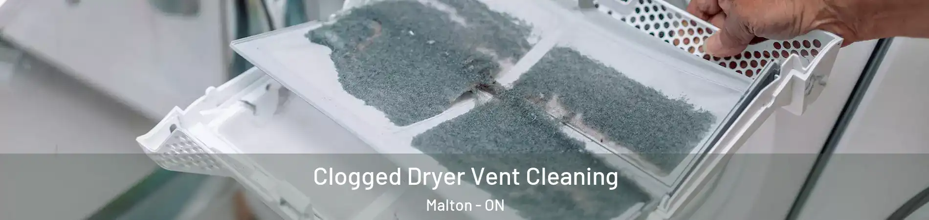  Clogged Dryer Vent Cleaning Malton - ON