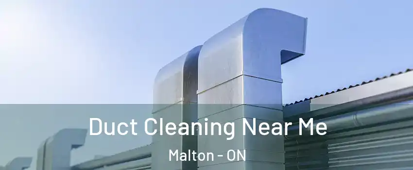  Duct Cleaning Near Me Malton - ON