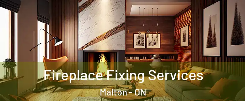  Fireplace Fixing Services Malton - ON