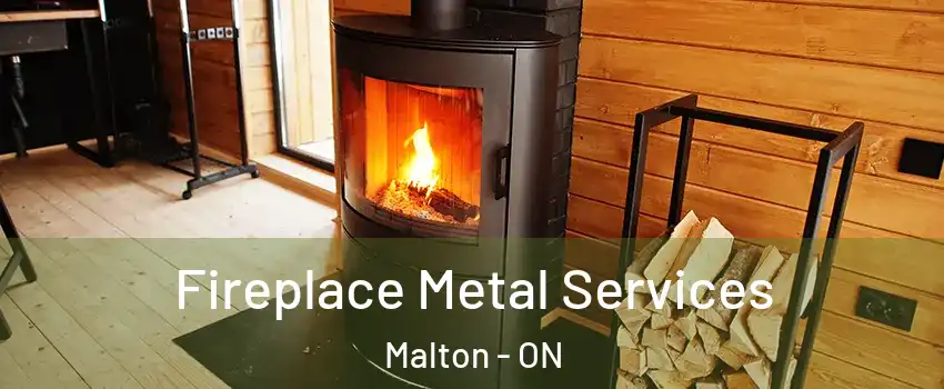 Fireplace Metal Services Malton - ON