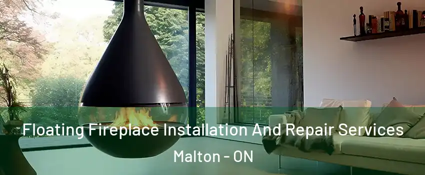 Floating Fireplace Installation And Repair Services Malton - ON