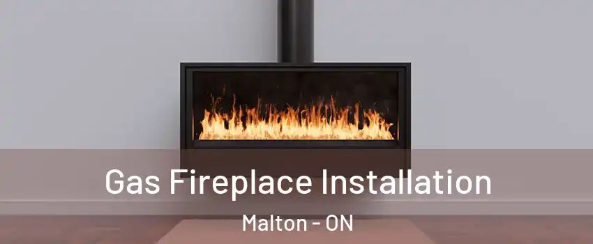  Gas Fireplace Installation Malton - ON