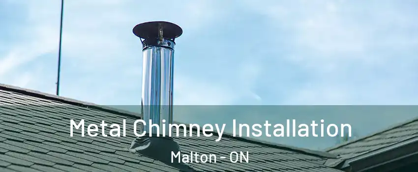  Metal Chimney Installation Malton - ON