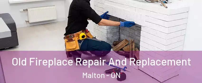  Old Fireplace Repair And Replacement Malton - ON