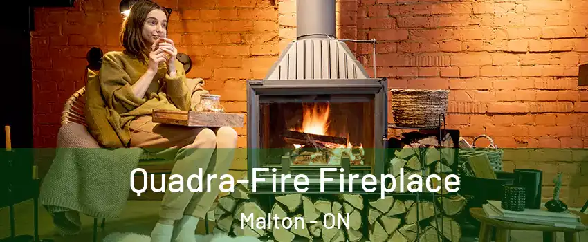  Quadra-Fire Fireplace Malton - ON