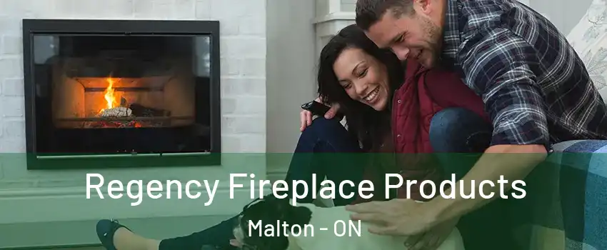  Regency Fireplace Products Malton - ON