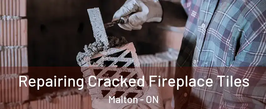  Repairing Cracked Fireplace Tiles Malton - ON