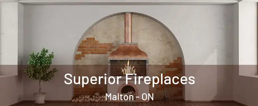  Superior Fireplaces Malton - ON