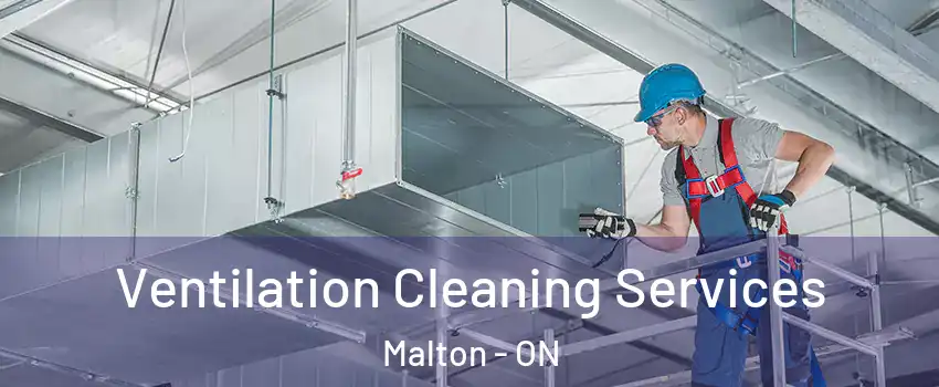  Ventilation Cleaning Services Malton - ON