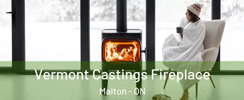  Vermont Castings Fireplace Malton - ON