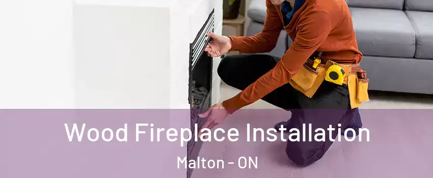  Wood Fireplace Installation Malton - ON